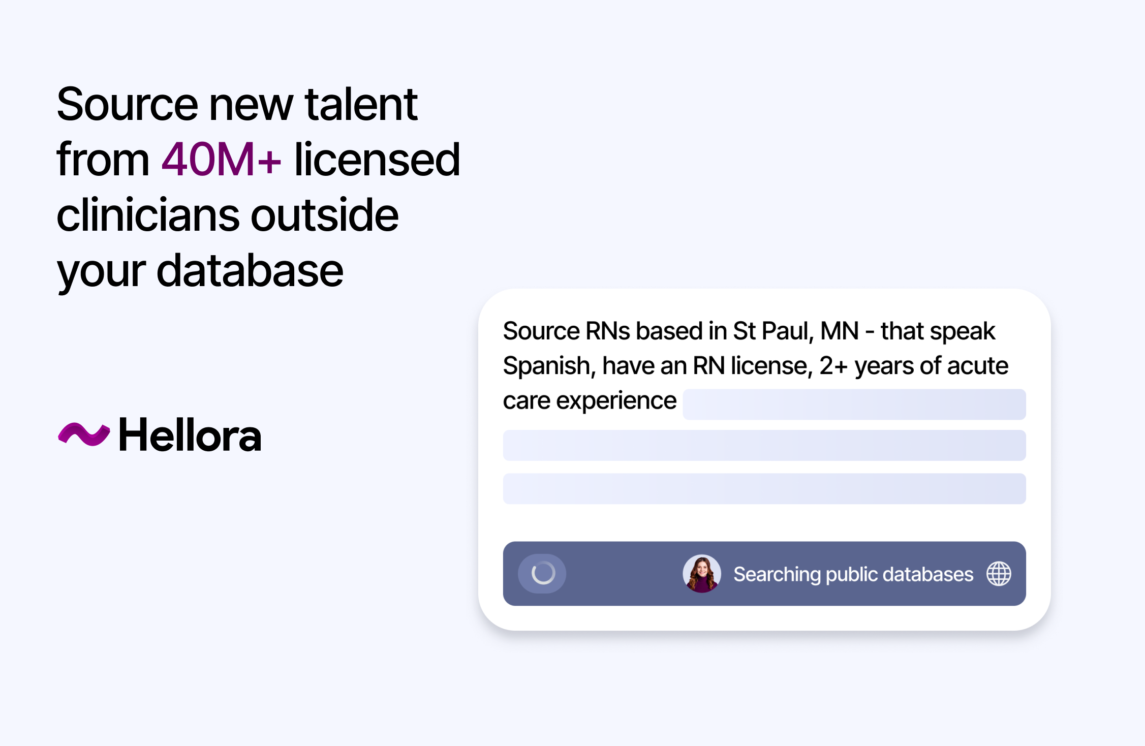 Screenshot of Hellora helps healthcare hiring teams source 40M+ licensed clinicians aggregated from public license databases and professional profiles, with direct contact details.
