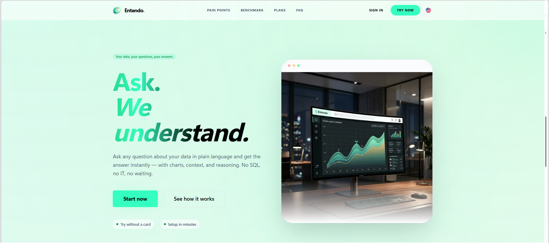 Screenshot of Entendo's landing page, which introduces the product's core promise: Ask. We understand. Users type any business question in plain language and get the answer instantly — with charts, context, and reasoning — no SQL, no IT tickets, no waiting for the BI team.