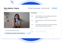 Screenshot of a One Way Video Interview. With a standard set of questions for candidates applying for the same role, it helps screen faster. The candidate can record the answers at their own time and these can reviewed later.